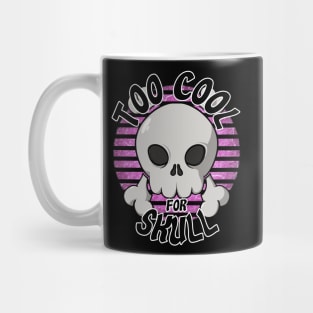 Too cool for skull (pink) Mug